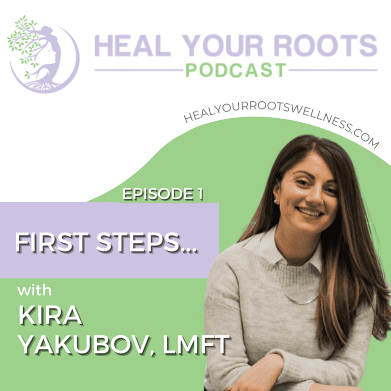 First Steps... Heal Your Roots Podcast