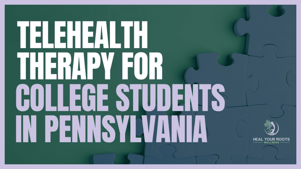 Therapy for College Students in Pennsylvania