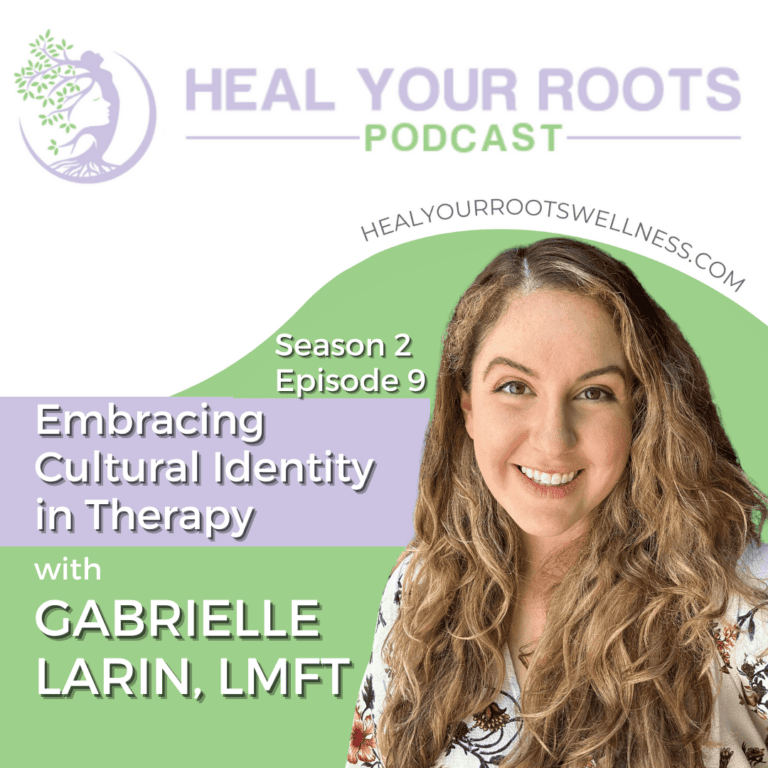 Podcast Cover: Embracing Cultural Identity in Therapy with Gabrielle Larin, LMFT