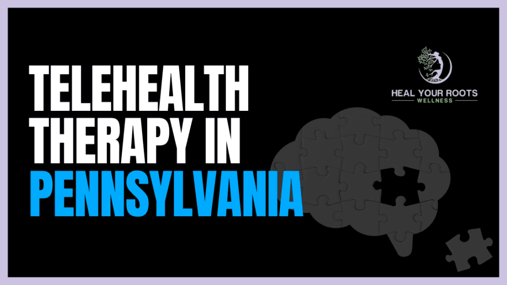 Pennsylvania Telehealth Therapy