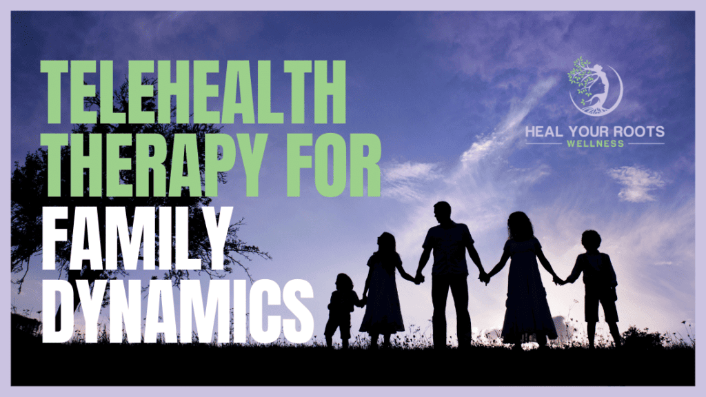 Heal Your Roots Wellness offers Family Dynamics